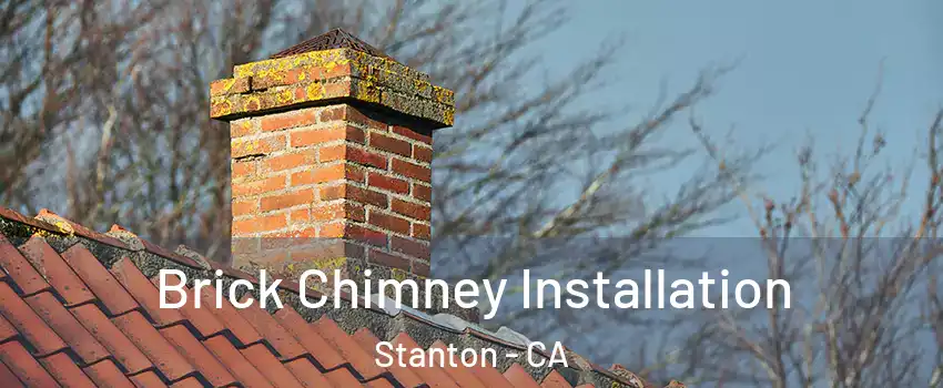 Brick Chimney Installation Stanton - CA