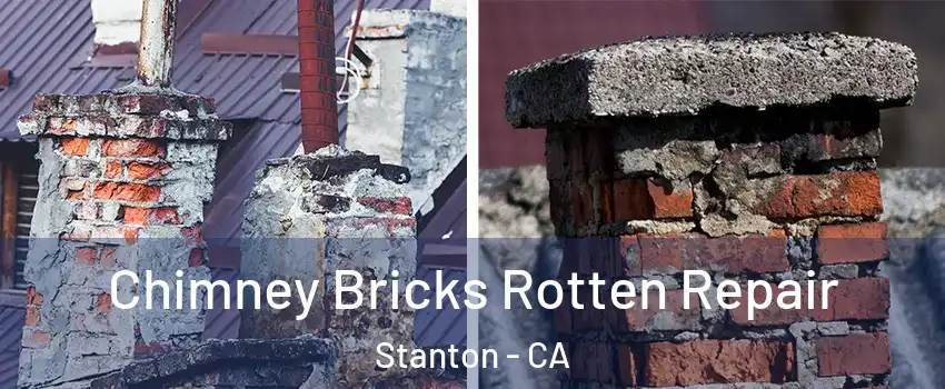  Chimney Bricks Rotten Repair Stanton - CA