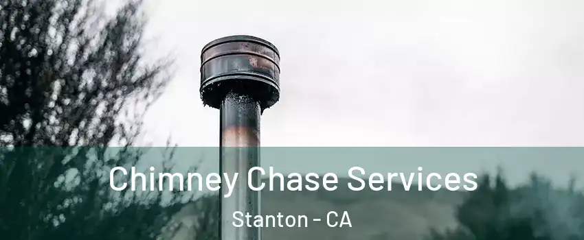  Chimney Chase Services Stanton - CA