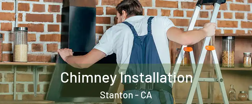  Chimney Installation Stanton - CA