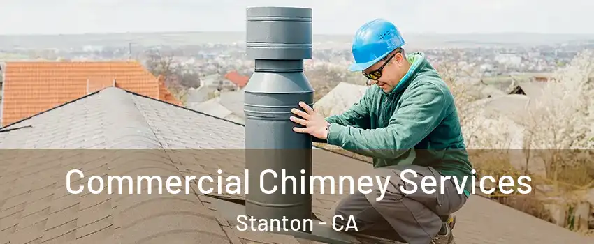  Commercial Chimney Services Stanton - CA