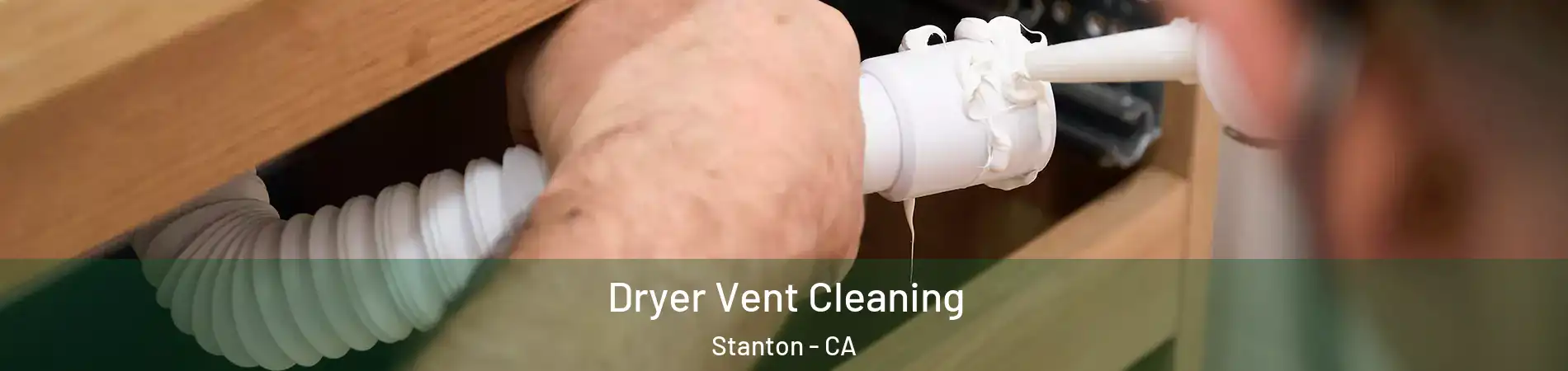  Dryer Vent Cleaning Stanton - CA