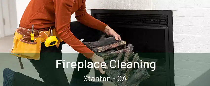  Fireplace Cleaning Stanton - CA