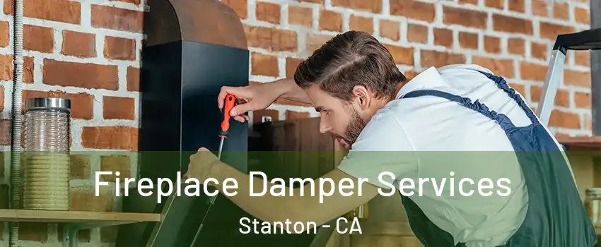  Fireplace Damper Services Stanton - CA