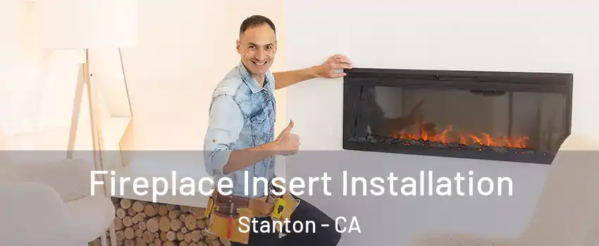  Fireplace Insert Installation Stanton - CA