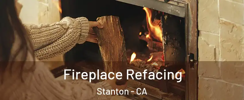  Fireplace Refacing Stanton - CA