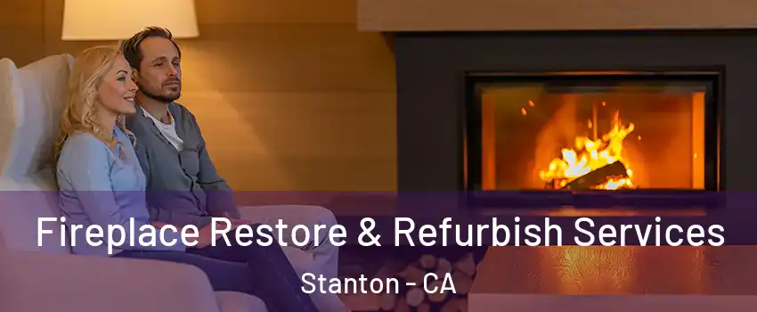  Fireplace Restore & Refurbish Services Stanton - CA