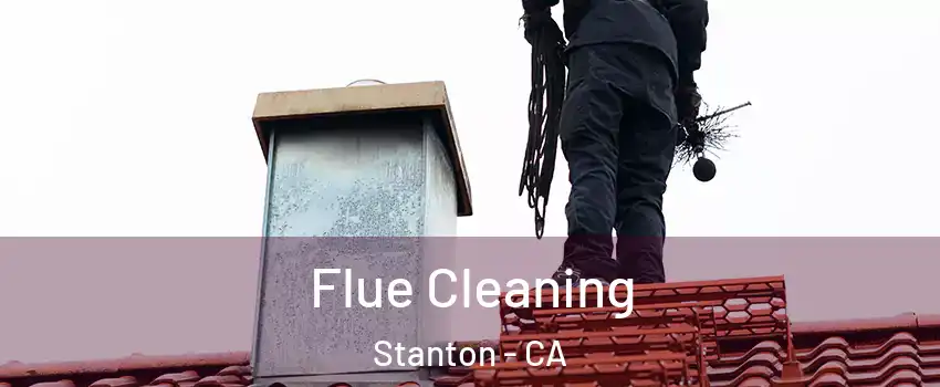 Flue Cleaning Stanton - CA
