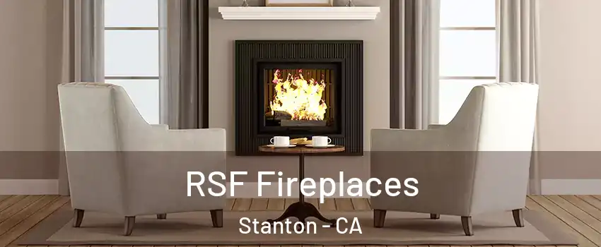  RSF Fireplaces Stanton - CA
