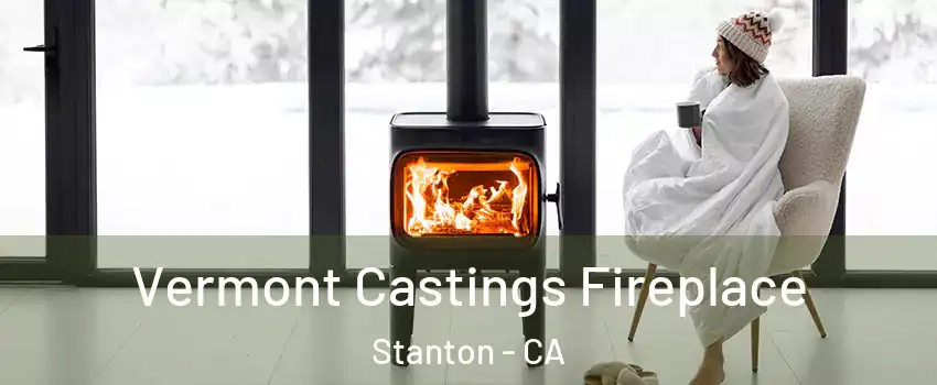  Vermont Castings Fireplace Stanton - CA
